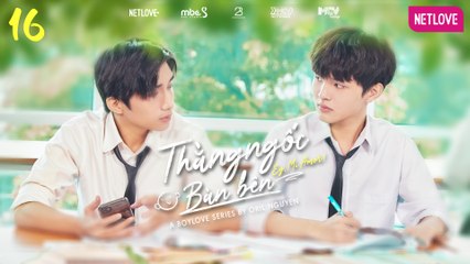 Thằng Ngốc Bàn Bên | The Promise - Tập 16 | Phim Boy's Love 2023 | Trần Vĩ Hào, Đặng Tuấn Kiệt