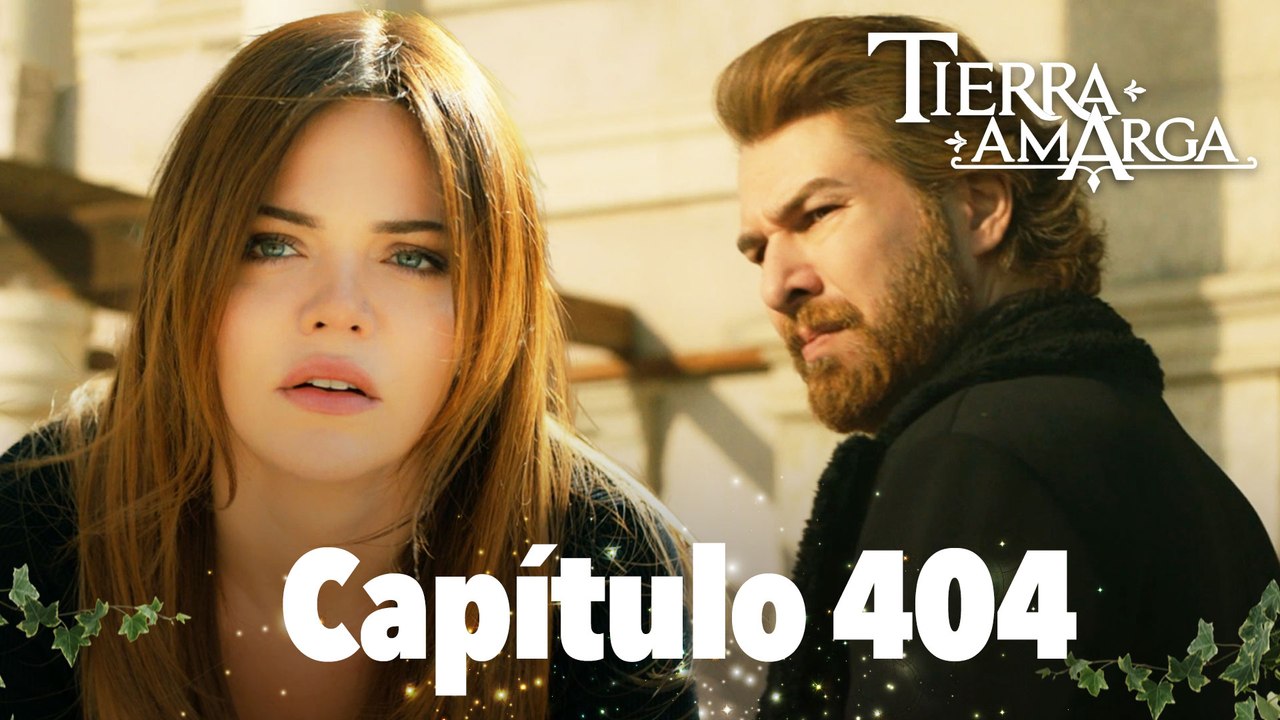 Tierra Amarga - Capítulo 404