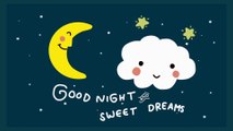 Good Night and Sweet Dream♥Baby Sleep Background Music, Lullaby For Babies to Go to Sleep ♥ Musique de fond pour le sommeil de bébé, berceuse pour que les bébés s'endorment ♥寶寶睡眠音樂 搖籃曲 ♥Música para dormir bebé