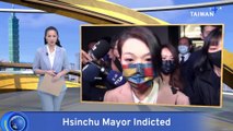 Hsinchu Mayor Indicted on Corruption Charges