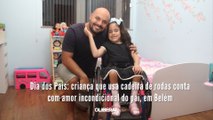 Dia dos Pais: criança que usa cadeira de rodas conta com amor incondicional do pai, em Belém