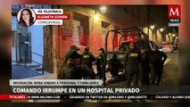 Comando armado irrumpe en hospital privado en Michoacán, roba dinero a personal y familiares