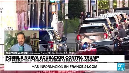 Informe desde Washington: Donald Trump podría enfrentar una nueva acusación en Georgia, EE. UU.