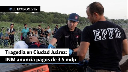 Tragedia en Ciudad Juárez: INM anuncia pagos de 3.5 mdp a cada familia de migrantes fallecidos