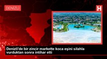 Denizli'de bir zincir markette koca eşini silahla vurduktan sonra intihar etti