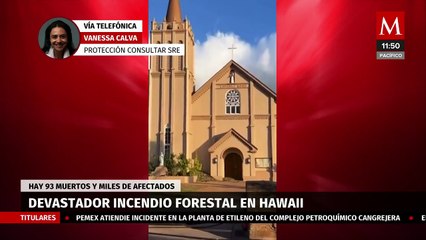 Por incendios en Hawái, SRE ha apoyado a 200 mexicanos