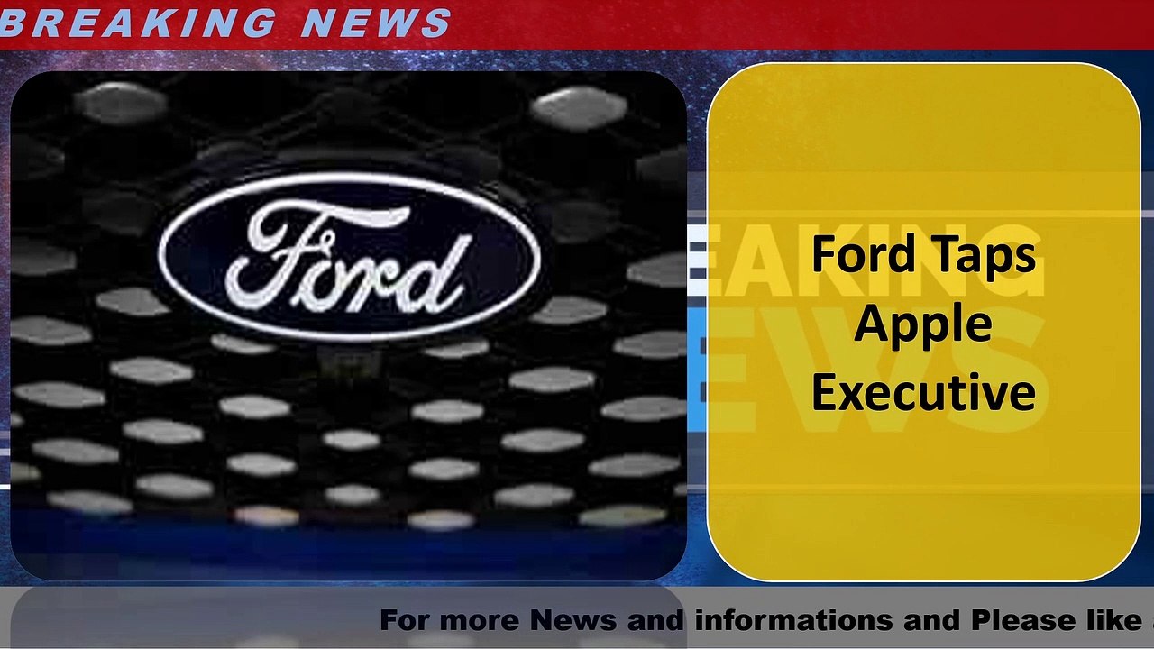 Ford Taps Apple Executive