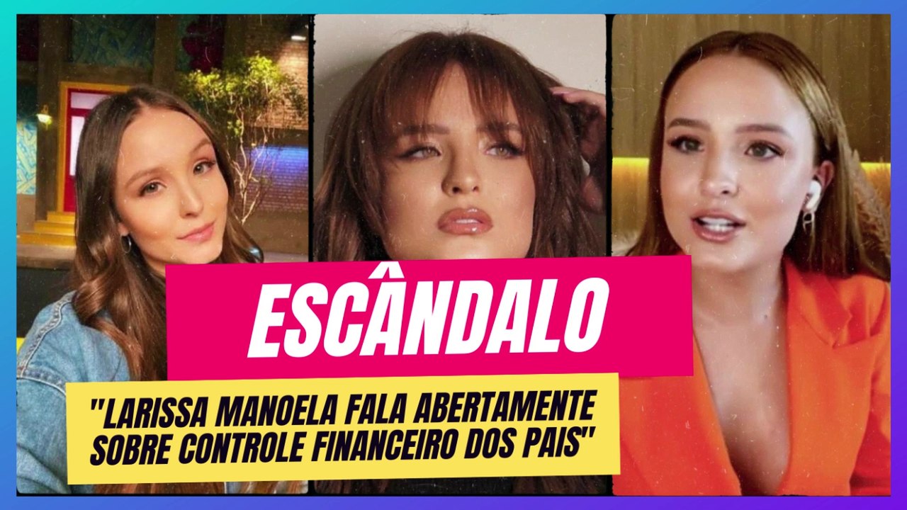 Larissa Manoela Abre o Jogo sobre Pais na Entrevista do 'Fantástico'