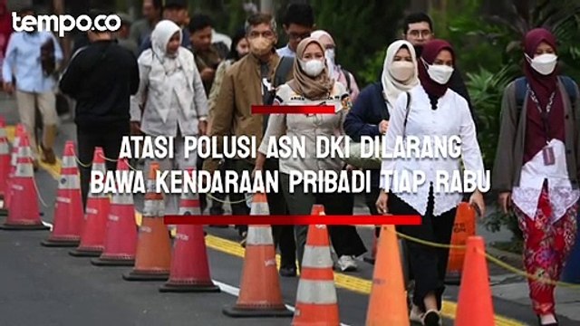 Atasi Polusi Udara, ASN Jakarta Dilarang Bawa Kendaraan Pribadi Setiap Rabu