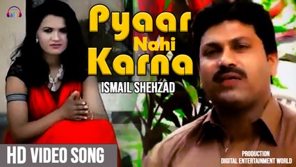 Pyaar Nahi Karna | Ismail Shehzad | Romantic Song | HD Video Song