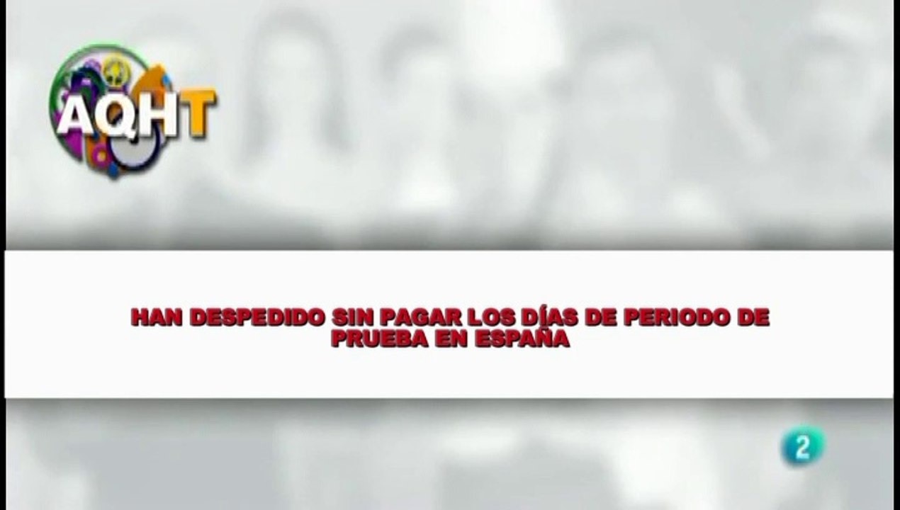 HAN DESPEDIO SIN PAGAR LOS DÍAS DEL PERIODO DE PRUEBA EN ESPAÑA