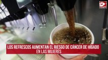 Los refrescos aumentan el riesgo de cáncer de hígado en las mujeres