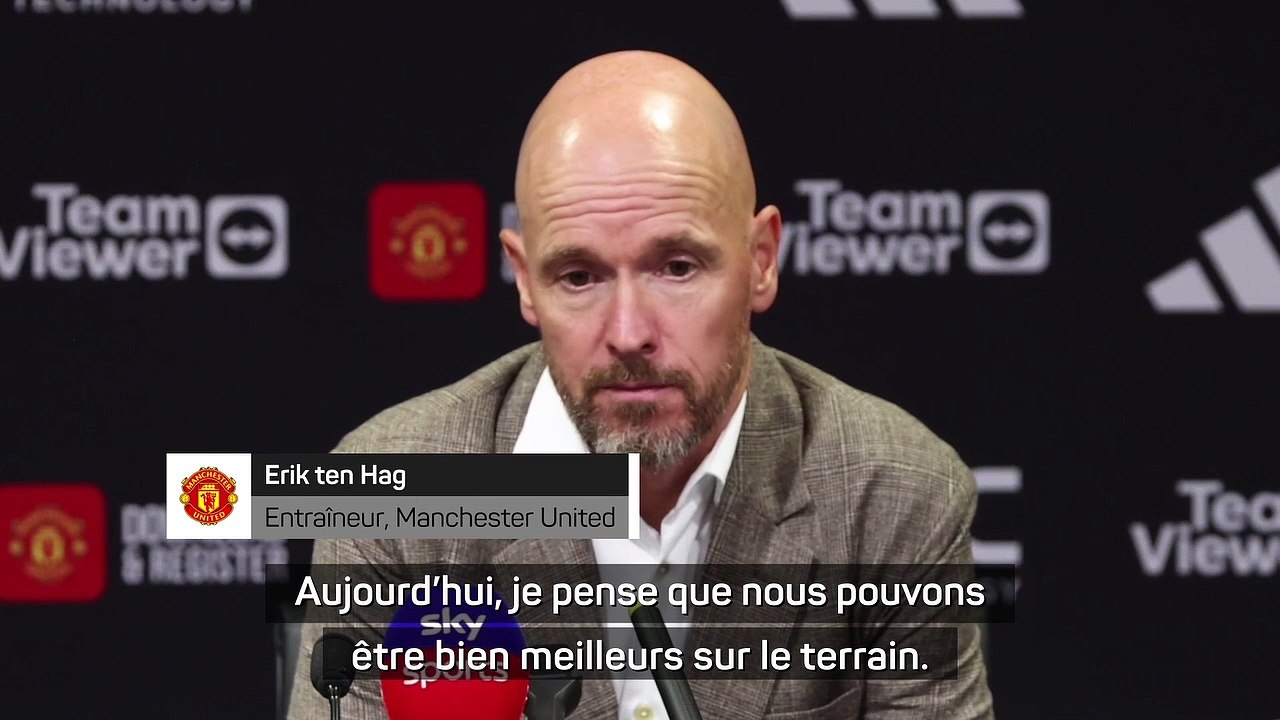 Ten Hag : "Nous pouvons être bien meilleurs"