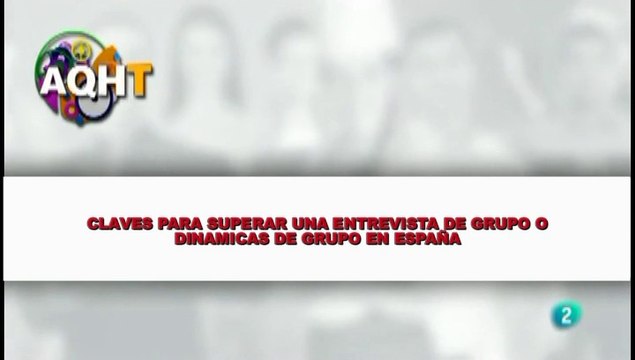 CLAVES PARA SUPERAR UNA ENTREVISTA DE GRUPO O DINAMICA DE GRUPO EN ESPAÑA