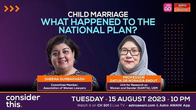 Consider This: End Child Marriage (Part 2) - Malaysia's National Plan, What's Happened?
