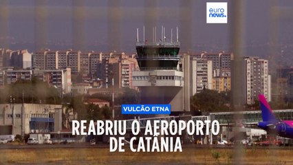 Vulcão Etna está mais calmo: Reabriu o aeroporto de Catânia