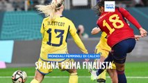 Mondiali di calcio femminile, la Spagna batte la Svezia (2-1) e vola in finale