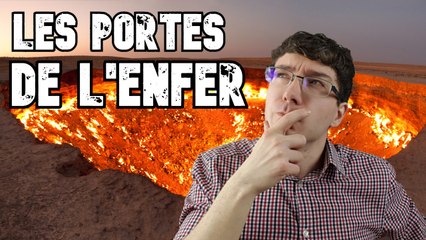Je vous emmène aux PORTES DE L’ENFER !