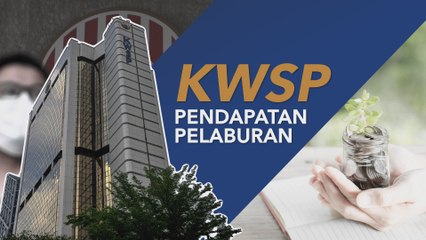 KWSP: Pendapatan pelaburan