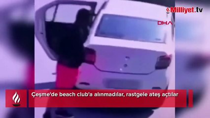 Çeşme'de beach club'a alınmadılar, rastgele ateş açtılar