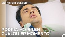 Tolga Tuvo Un Infarto - Una Historia De Amor Capitulo 70