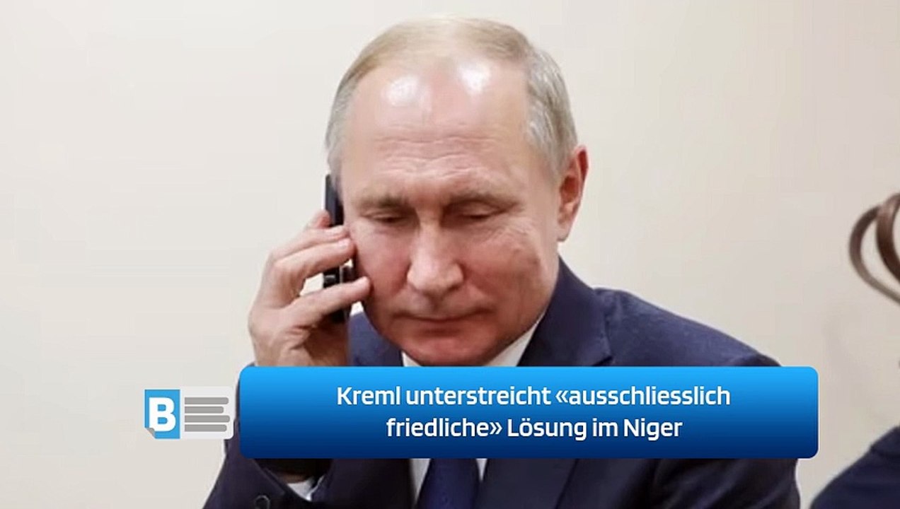 Kreml unterstreicht «ausschliesslich friedliche» Lösung im Niger