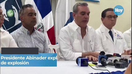 Presidente Abinader explica posible origen de explosión