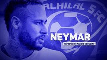 Transferts - Neymar quitte le PSG pour Al-Hilal