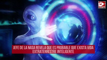 Jefe de la NASA revela que es probable que exista vida extraterrestre inteligente
