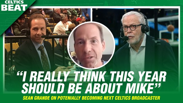 Sean Grande on Potenially Becoming Next Celtics Broadcaster: This Year Should About Mike Gorman