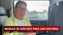 Mensaje de Iván Ruiz  a San Cristóbal    | El Show del Mediodía