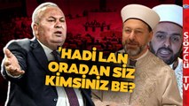 Cemal Enginyurt Ali Erbaş ve Halil Konakçı'ya Ateş Püskürdü! 'Hadi Lan Oradan!'