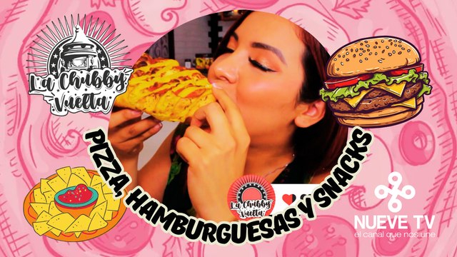 Pizza, Hamburguesas y Snacks en La Chubby Vuelta de NueveTV