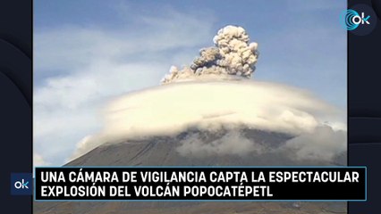 Una cámara de vigilancia capta la espectacular explosión del volcán Popocatépetl