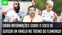 URGENTE! Gerson DÁ SOCO em Varela durante TREINO do Flamengo! VEJA INFORMAÇÕES!