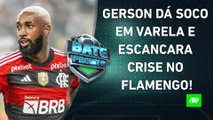 CRISE! Gerson ACERTA SOCO em Varela em TREINO do Flamengo; Palmeiras VENCE! | BATE PRONTO