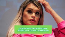 ¿Qué sigue para Wendy Guevara después de la Casa de los Famosos?