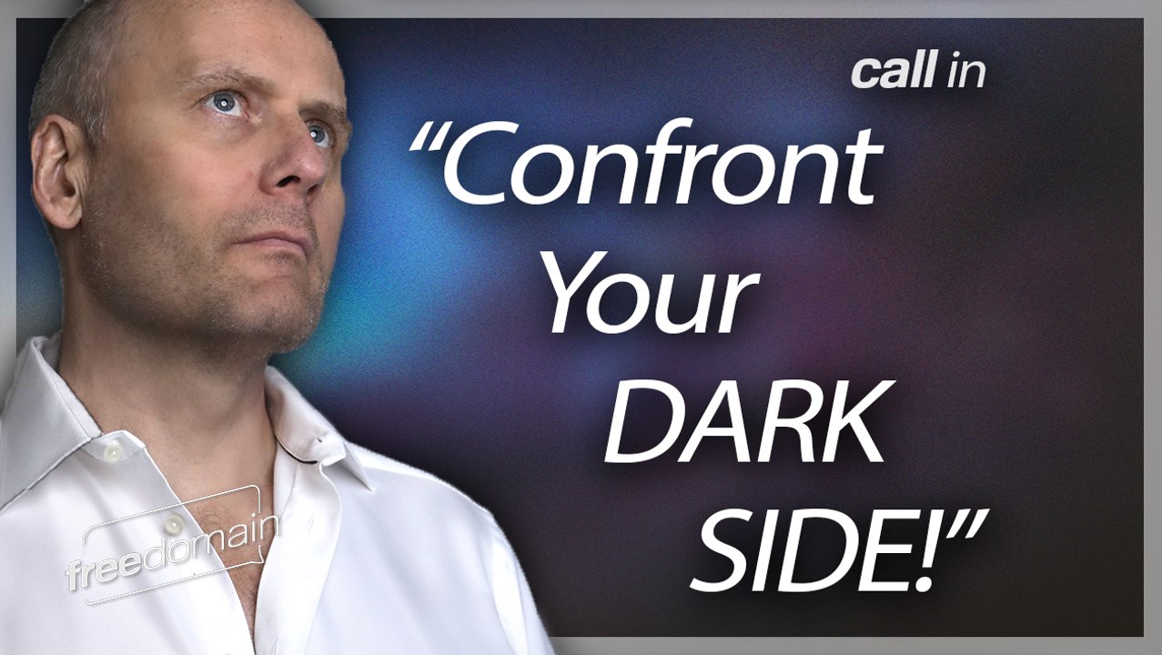 CONFRONT YOUR DARK SIDE! Freedomain Call In