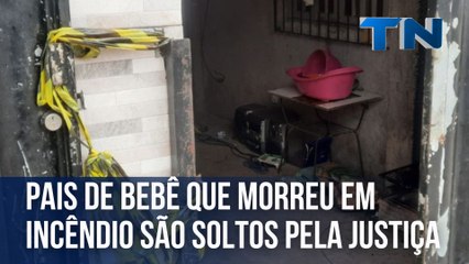 Pais de bebê que morreu em incêndio são soltos pela Justiça