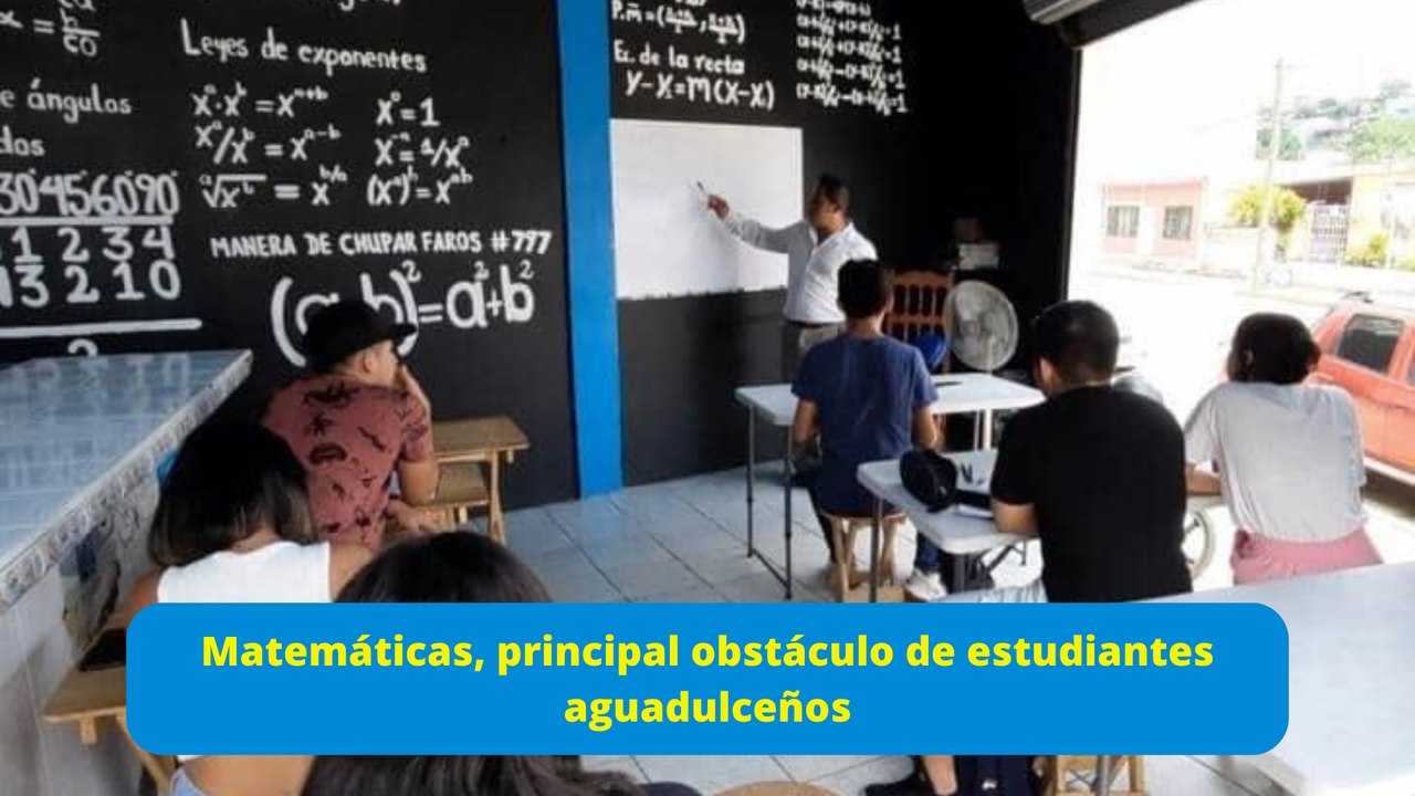 Matemáticas, principal obstáculo de estudiantes aguadulceños