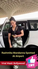 Rashmika Mandanna Spotted At Airport