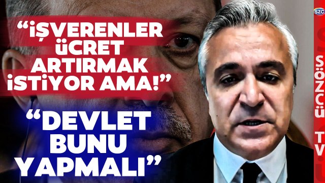 Özgür Erdursun Çalışanların Ücret Artışı İçin 'Devlet Bunu Yapmalı' Diyerek Açıkladı