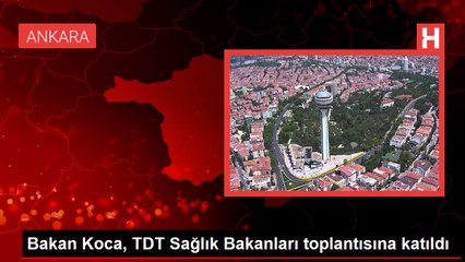 Bakan Koca, TDT Sağlık Bakanları toplantısına katıldı-1