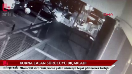 Korna çalan sürücüyü bıçakladı