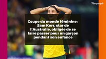 Coupe du monde féminine : Sam Kerr, star de l'Australie, obligée de se faire passer pour un garçon pendant son enfance