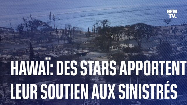Incendies à Hawaï: des célébrités apportent leur soutien aux sinistrés