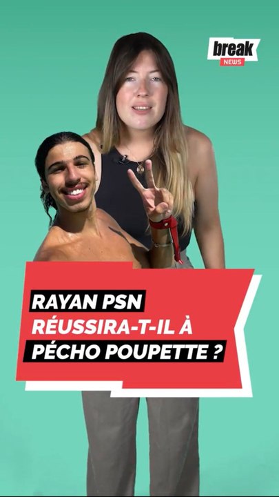 Rayan PSN réussira-t-il à pécho Poupette ?