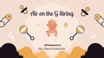 Air on the G String ♥Baby Sleep Background Music, Lullaby For Babies to Go to Sleep♥Musique de fond pour le sommeil de bébé, berceuse pour que les bébés s'endorment♥寶寶睡眠音樂 搖籃曲 ♥Música para dormir bebé