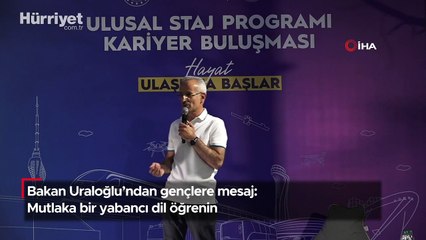 Bakan Uraloğlu'ndan gençlere mesaj: Mutlaka bir yabancı dil öğrenin