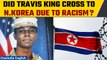 Travis King: N.Korea confirms for the first time  that the US soldier is in its custody I Oneindia